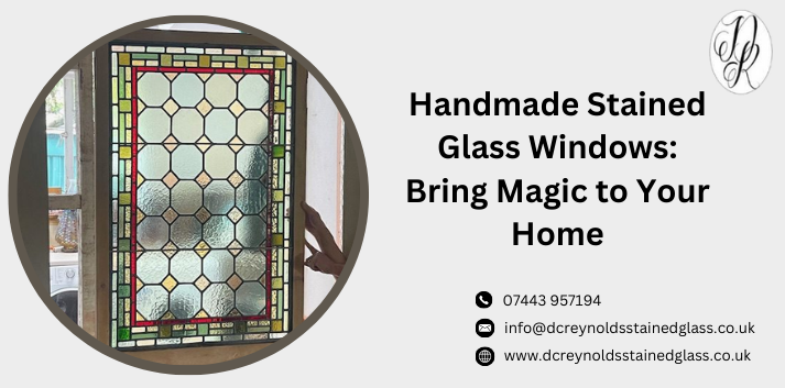 Handmade Stained Glass Windows: Bring Magic to Your Home