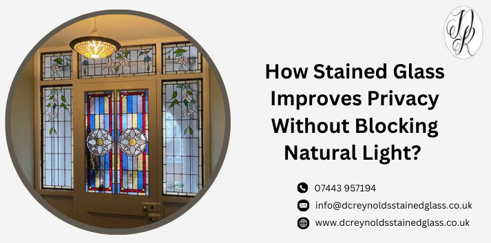 How Stained Glass Improves Privacy Without Blocking Natural Light? 