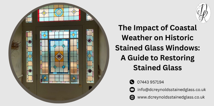 The Impact of Coastal Weather on Historic Stained Glass Windows: A Guide to Restoring Stained Glass