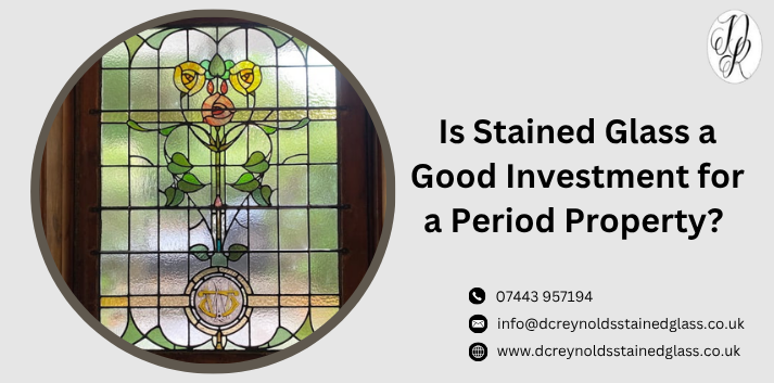 Is Stained Glass a Good Investment for a Period Property?