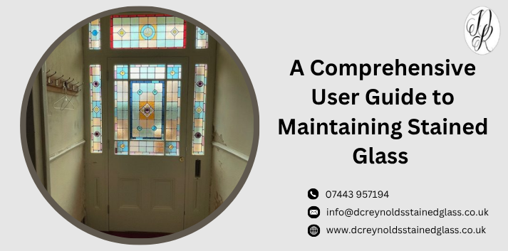 A Comprehensive User Guide to Maintaining Stained Glass